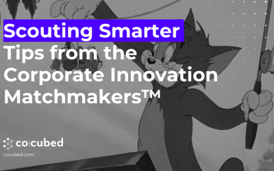 Scouting Smarter – Tips from the Corporate Innovation Matchmakers™ 