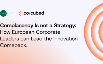 Complacency is not a Strategy: How European Corporate Leaders can Lead the Innovation Comeback