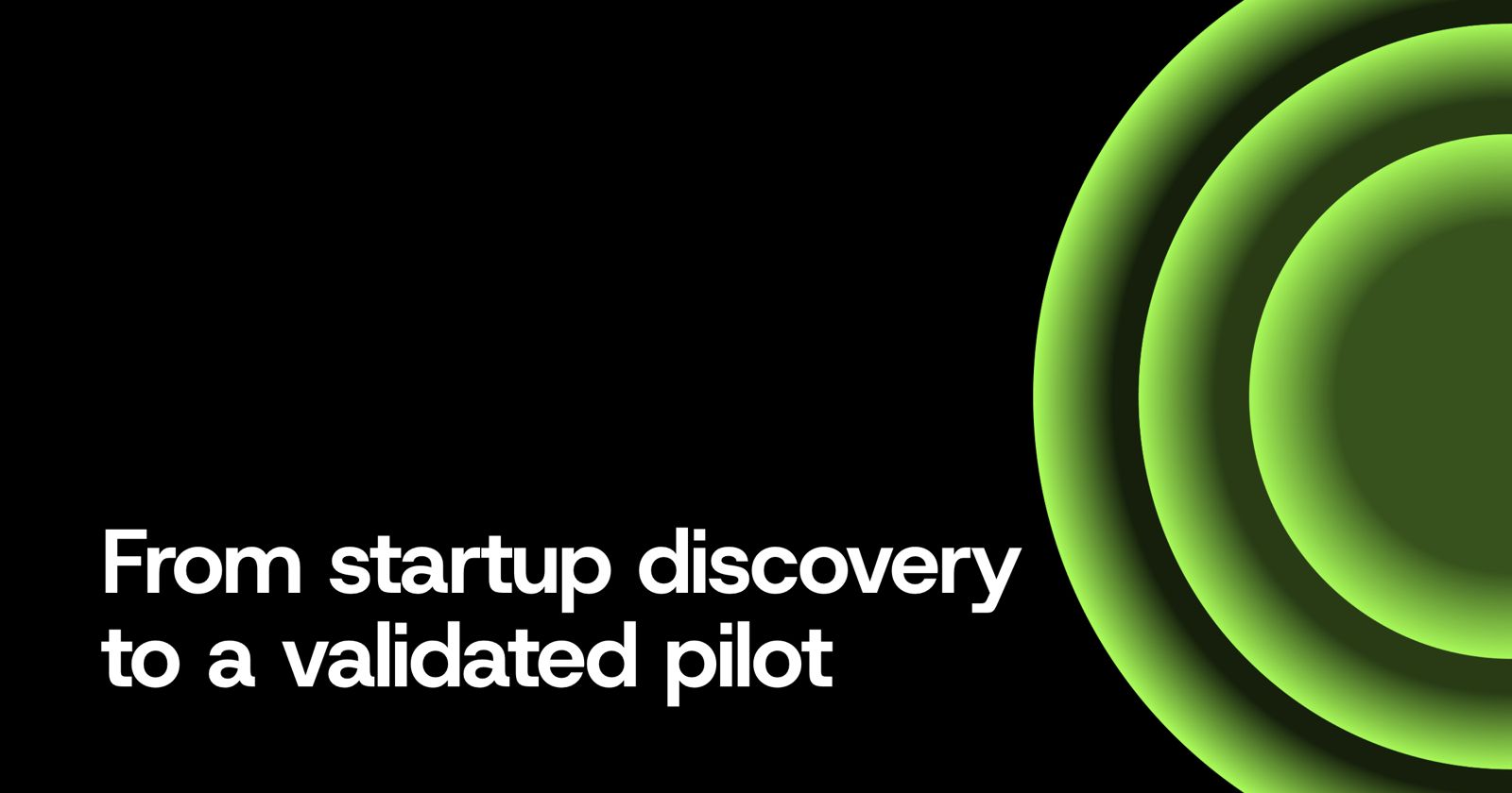 Co:cubed article graphic: "From startup discovery to a validated pilot" in white on black, with green concentric rings